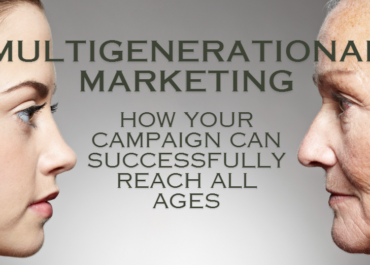 <strong>Multigenerational Marketing: How Your Campaign Can Successfully Reach All Ages<strong>