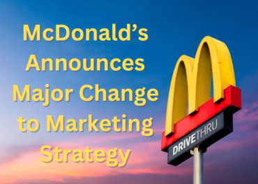 <strong>McDonald’s Announces Major Change to Marketing Strategy<strong>