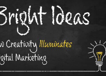 Bright Ideas: How Creativity Illuminates Digital Marketing