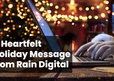 A Heartfelt Holiday Message from Rain Digital