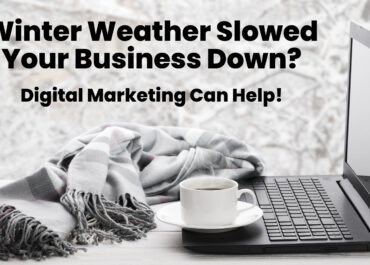 <strong>Winter Weather Slowed Your Business Down? Digital Marketing Can Help!<strong>